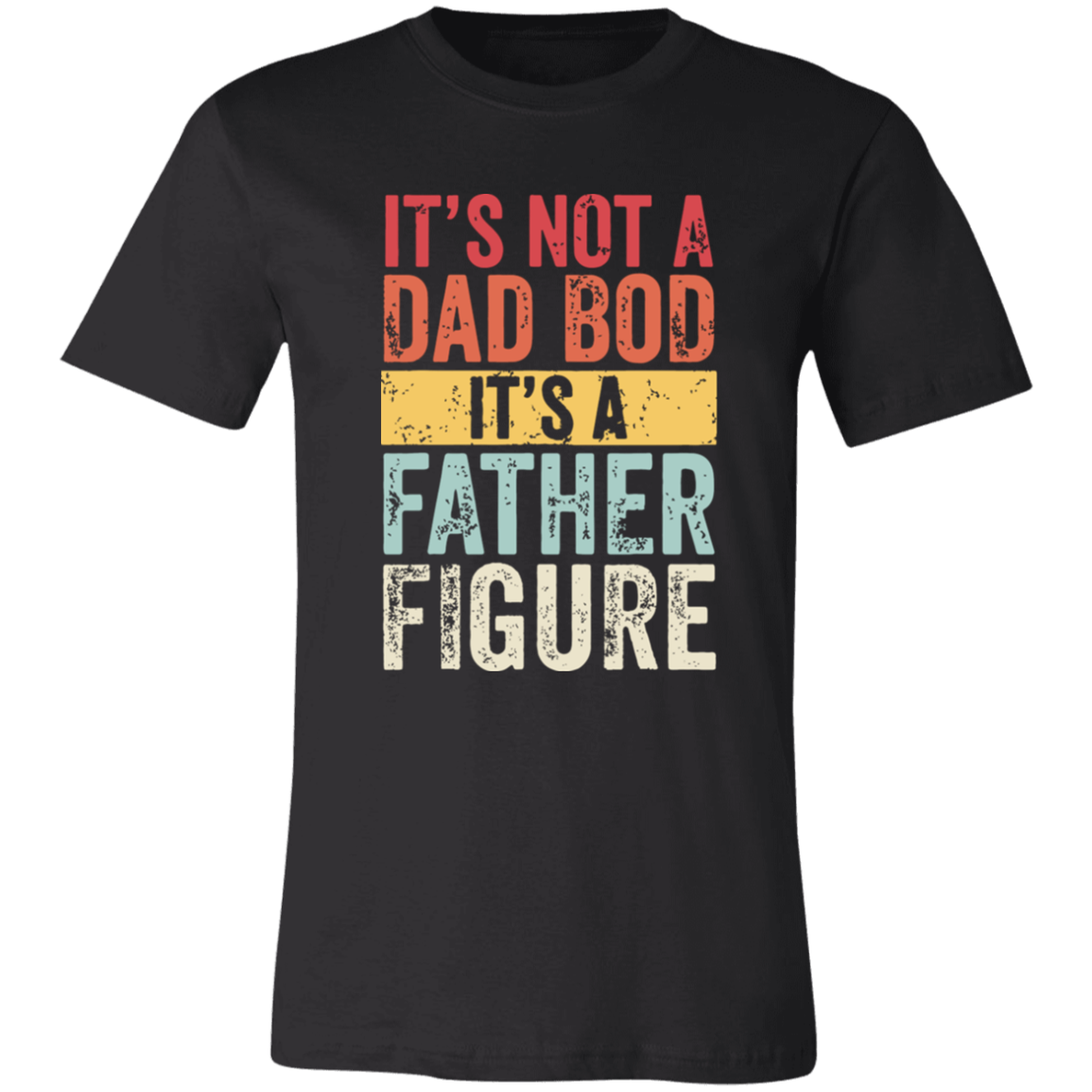 It's Not a Dad .. T-Shirt