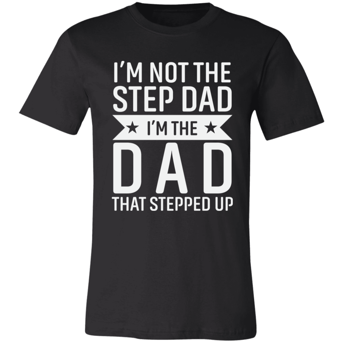 I'm not the Stepdad T-Shirt