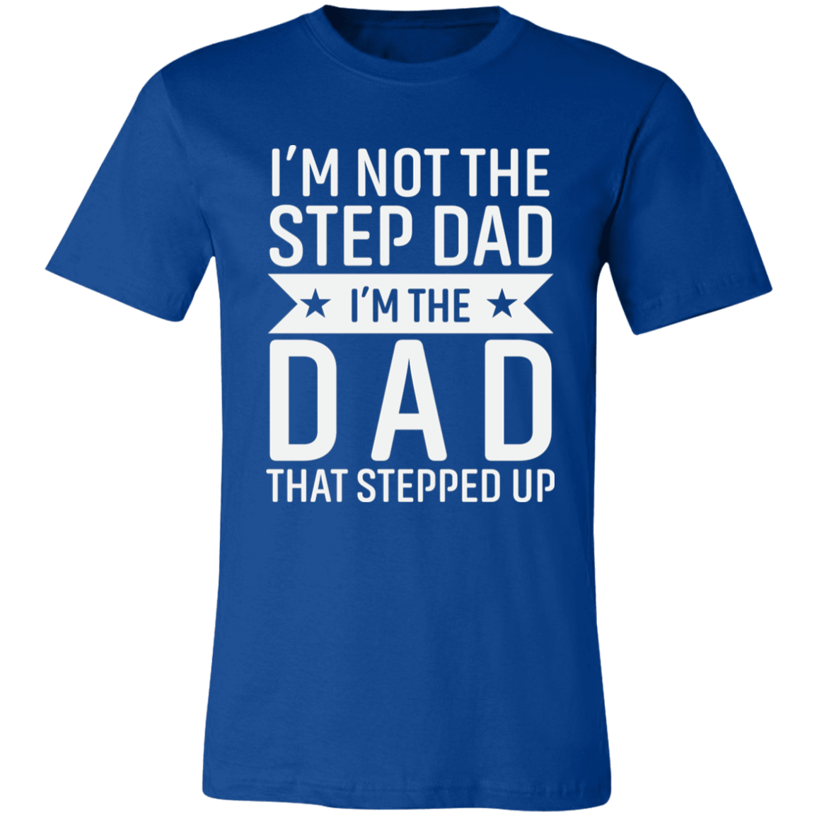 I'm not the Stepdad T-Shirt