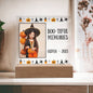 BOO-TIFUL MEMORIES - PRINTED SQUARE ACRYLIC PLAQUE