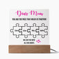 Dear Mom, You're The Piece That Hold Us Together| Square Acrylic Plaque*