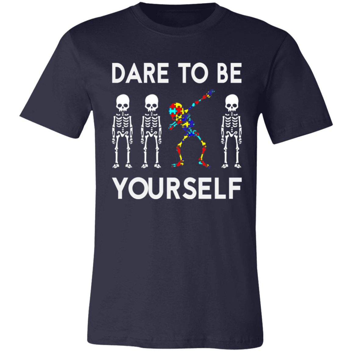 Dare To Be Yourself. T-Shirt