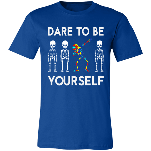 Dare To Be Yourself.   T-Shirt