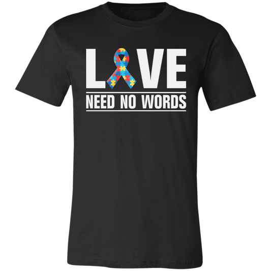 Love Need No Words -  T-Shirt