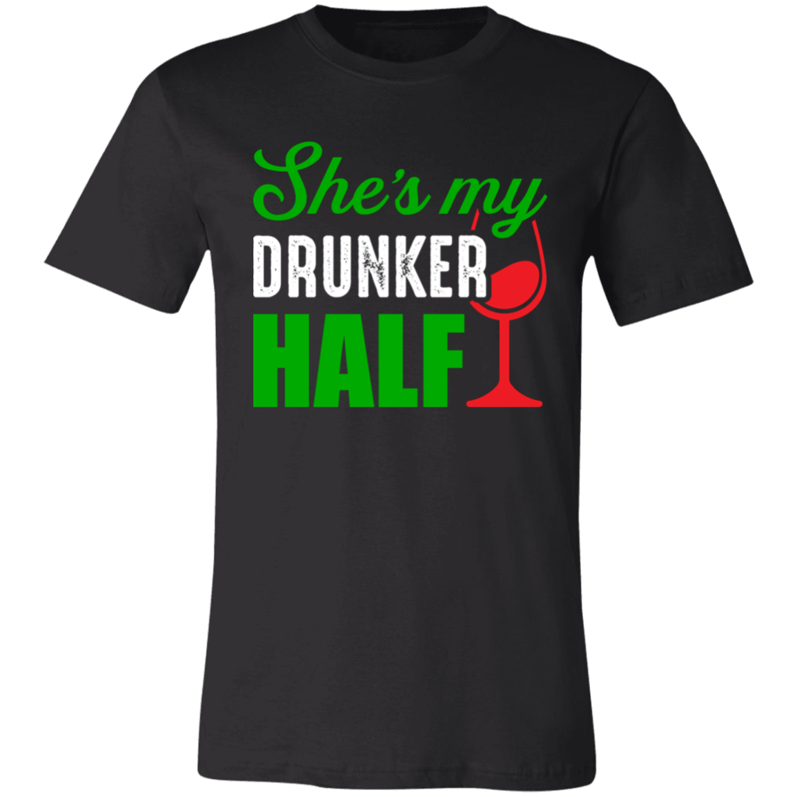 She's My Drunker Half -T-Shirt
