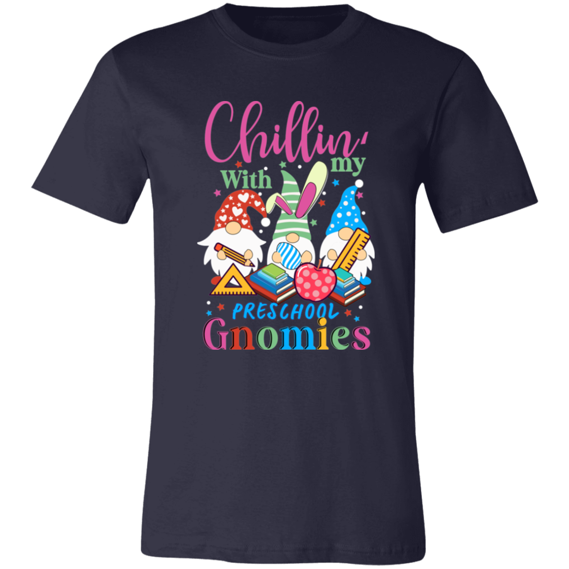 Chilling with my Gnomies T-Shirt