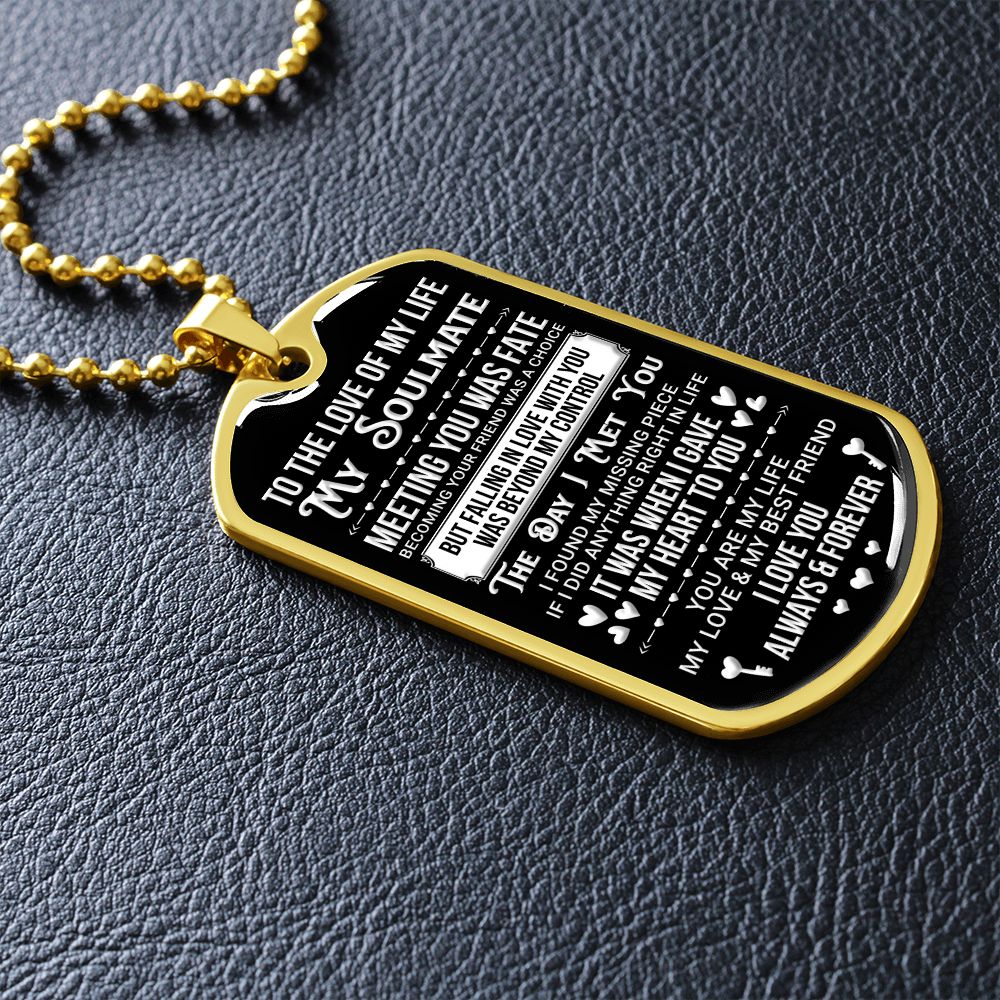 To my Soulmate | The Day I Meet You | Dog Tag
