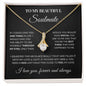 To My Beautiful Soulmate |The Alluring Beauty necklace