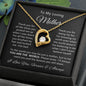 To My Loving Mother| You Are My World - Forever Love Necklace