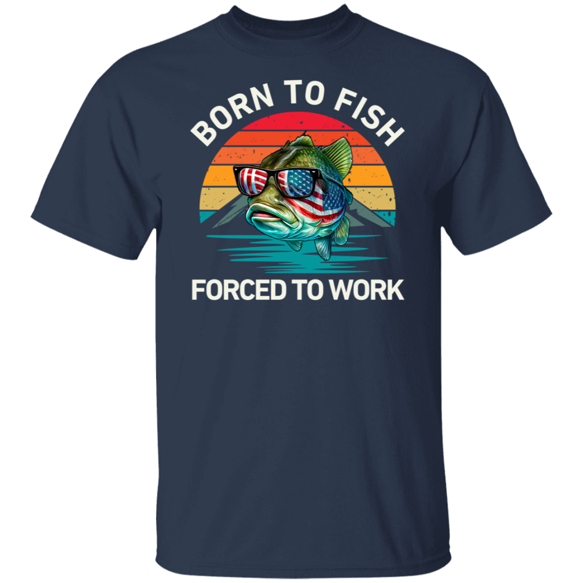 Born To Fish Forced To Work  T-Shirt