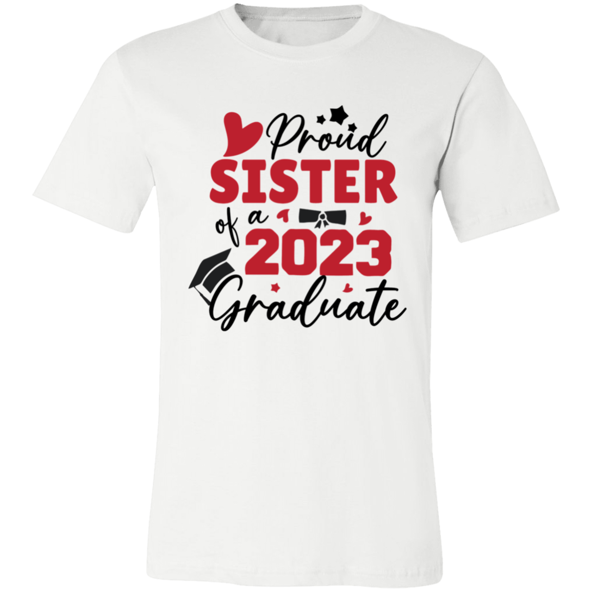 Proud Sister of a Graduate  T-Shirt