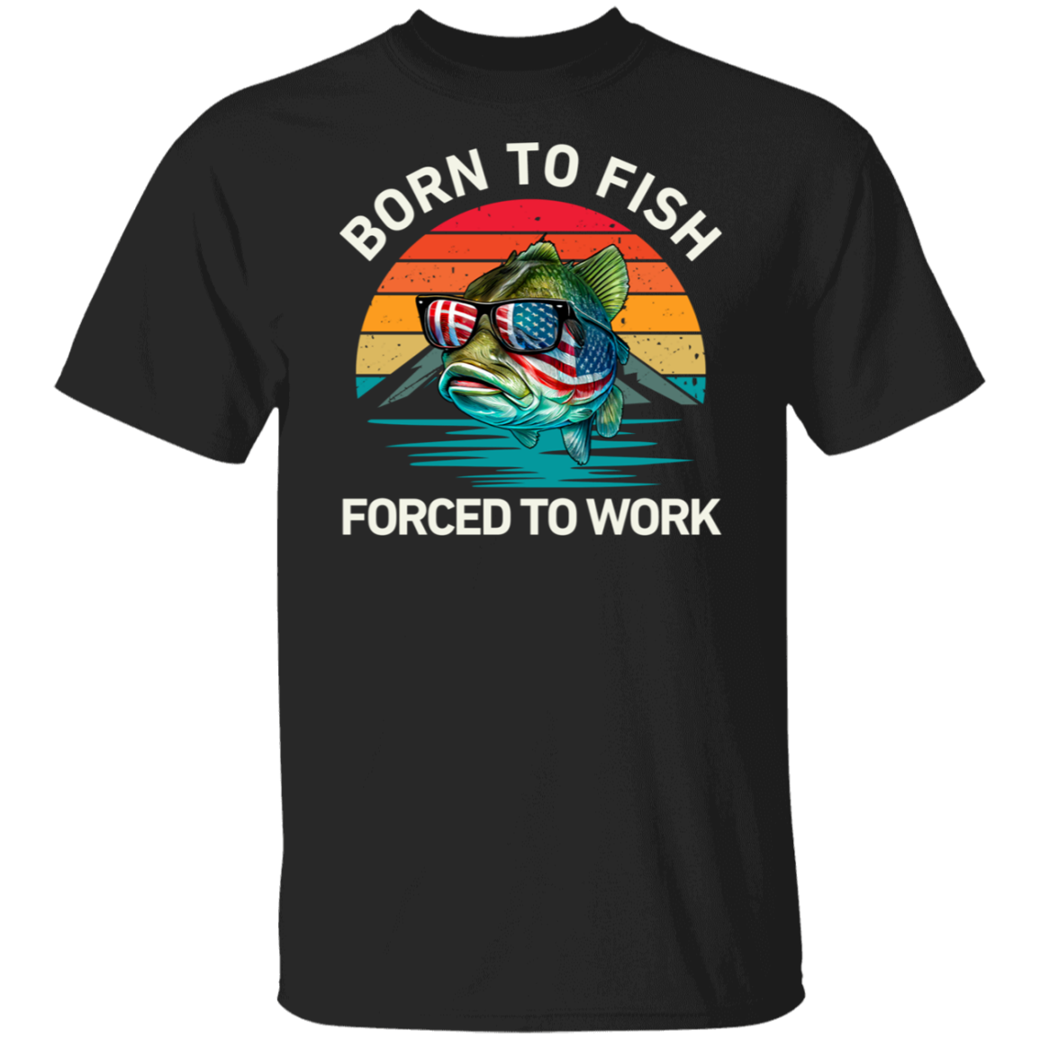 Born To Fish Forced To Work  T-Shirt