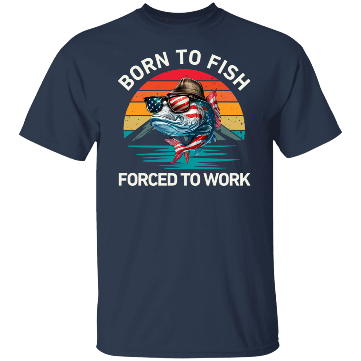 Born To Fish Forced To Work  T-Shirt