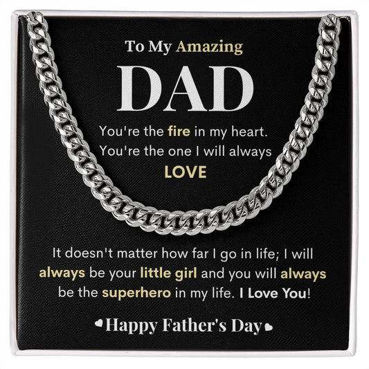 To My Amazing Dad| You're the Fire in My Heart | Cuban Link Chain