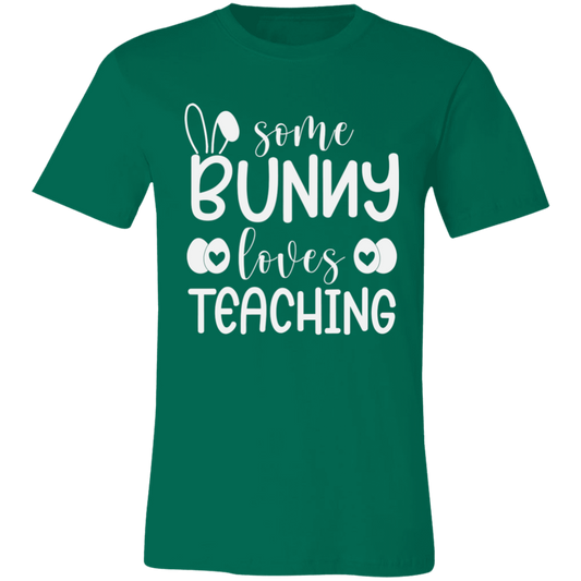 Some Bunny Loves Teaching-  T-Shirt