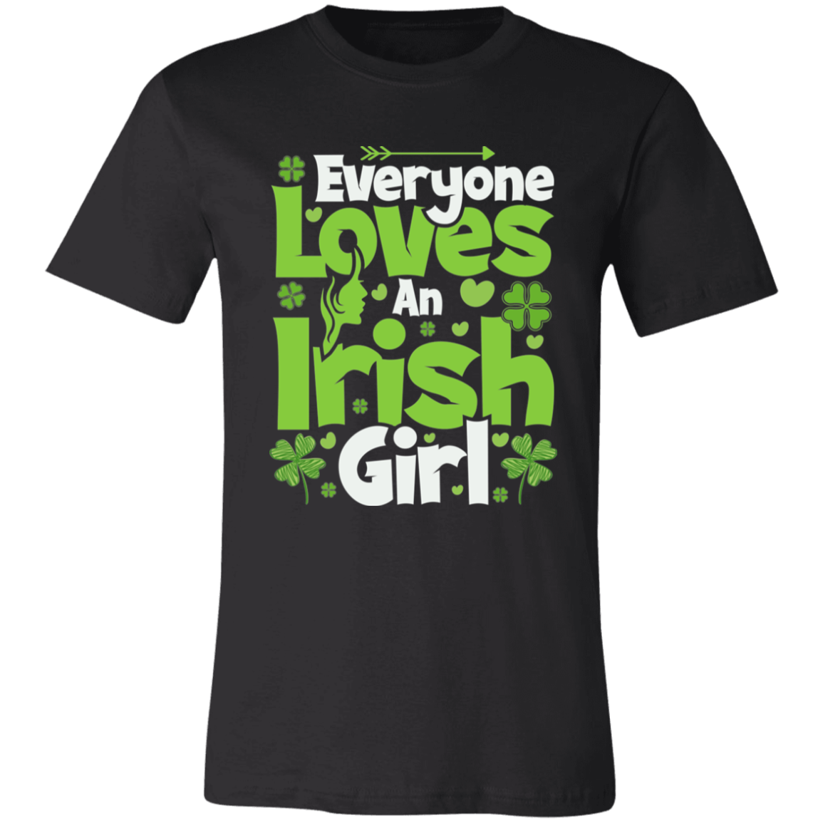 Everyone Loves an Irish Girl - T-Shirt