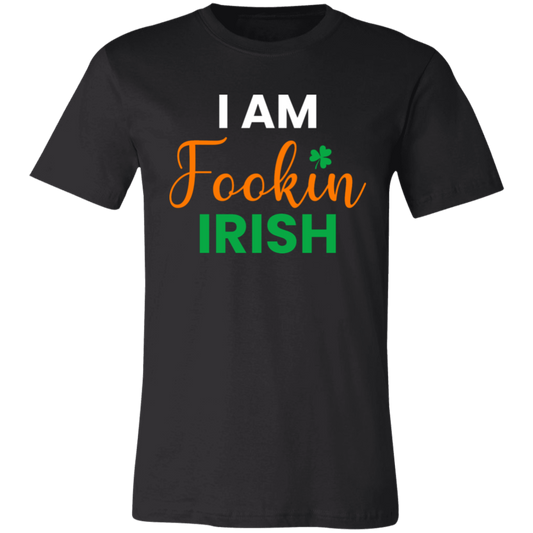 I'm Fookin Irish- T-Shirt