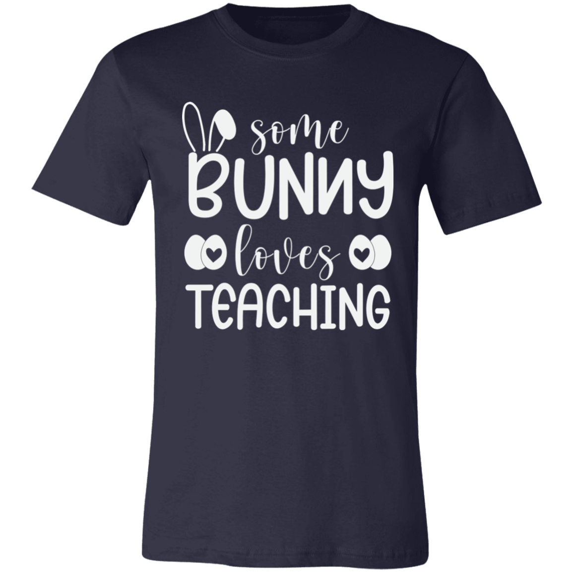 Some Bunny Loves Teaching-  T-Shirt