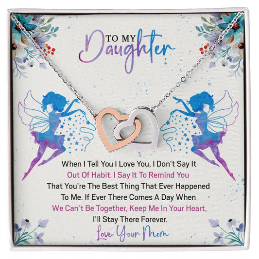 To My Daughter | You're The Best Thing That Happened To Me| Interlocking Hearts Necklace